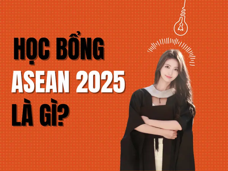 Học Bổng ASEAN 2025 Là Gì?